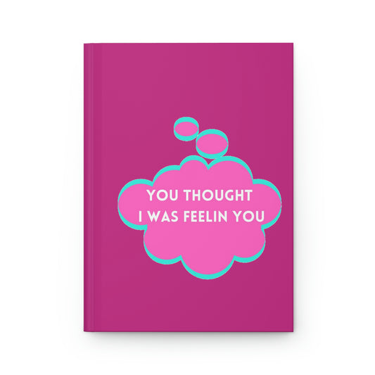 You Thought - Hardcover Journal Matte